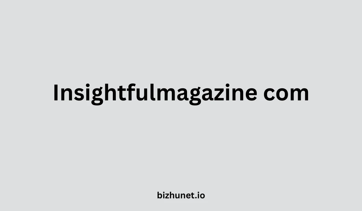 Insightfulmagazine com
